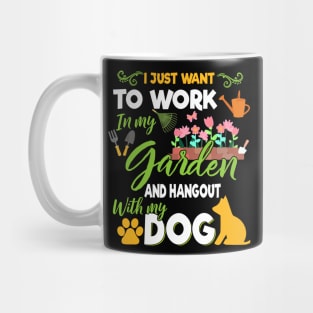 I Just Want To Work In My Garden And Hangout With Dogs Mug